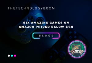 Six Amazing Games on Amazon Priced Below $60